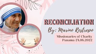 Reconciliation by Marino Restrepo Missionaries of Charity Panama 24062022 [upl. by Farrow]