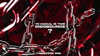 Is this indobounce Mixtape 003 [upl. by Porte]