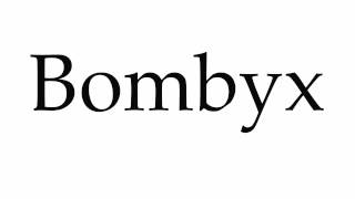 How to Pronounce Bombyx [upl. by Jung671]