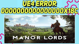 How to Fix Manor Lords UE4 Error 0000000000000000x18c Solutions and Troubleshooting Guide [upl. by Calondra]