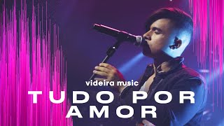 Tudo Por Amor Ao Vivo  Videira Music [upl. by Hufnagel]