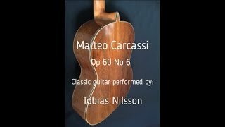 M Carcassi Op 60 No 6 Classic guitar performed by Tobias Nilsson [upl. by Iviv]