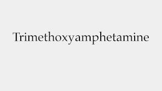 How to Pronounce Trimethoxyamphetamine [upl. by Feodor]