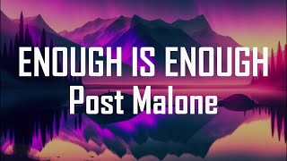 Post Malone  Enough Is Enough Lyrics [upl. by Nahseez]