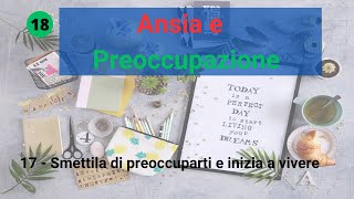 Smettila di preoccuparti e inizia a vivere [upl. by Maurilia]