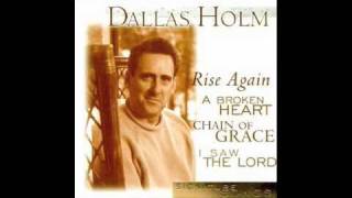 I SAW THE LORD  Dallas Holm [upl. by Schnapp]