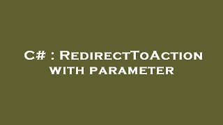 C  RedirectToAction with parameter [upl. by Annovahs878]