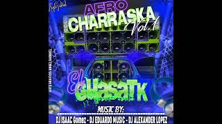 AFRO CHARRASKA VOL 1 EL GUASA TK CAR AUDIO DJ ISAAC GOMEZ amp EDUARD MIX amp DJ ALEXANDER LÓPEZ [upl. by Asirak49]