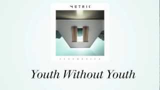 METRIC  Youth Without Youth  NEW SINGLE  Official Lyric Video [upl. by Zetta]