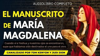 Revelaciones sobre su Vida Secreta con Jesús✨ EL MANUSCRITO DE MARIA MAGDALENA Audiolibro Completo [upl. by Eradis]