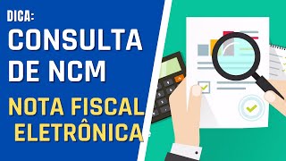 Como realizar a consulta de NCM de maneira correta para a Nota Fiscal Eletrônica  Guia Completo [upl. by Mollie729]