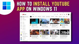 How to Install YouTube App on Windows 11 [upl. by Nollat]