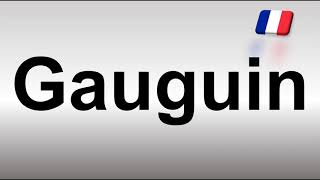 How to Pronounce Gauguin French [upl. by Yanej]