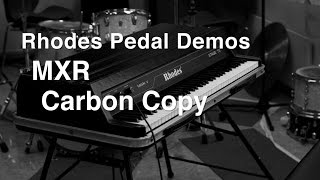 Rhodes Pedal Demos  MXR Carbon Copy Analog Delay [upl. by Dael687]