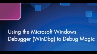 Using Microsofts WinDbg to Debug Magic [upl. by Ketti]