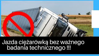 Jazda ciężarówką bez ważnego badania technicznego [upl. by Middendorf]