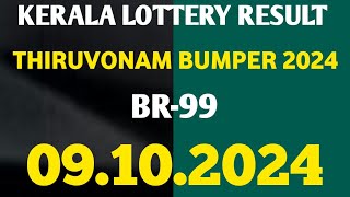 THIRUVONAM BUMPER 2024 BR99 KERALA LOTTERY RESULT 09102024 [upl. by Nosnev]