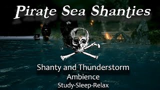 Collection Of Pirate Sea Shanties 1 HOUR 4K  Pirate Cover  Thunderstorm and Shanties🏴‍☠️⛈🦜 [upl. by Serge]