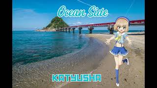 Ocean Side  Katyusha Cover [upl. by Eadrahc]