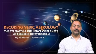 Strength amp Influence of Planets at 1 Degrees or 29 Degrees  Decoding Vedic Astrology  Degree [upl. by Eseuqram]