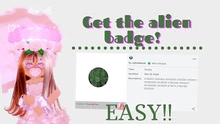 HOW TO GET THE ALIEN BADGE IN ROYAL HIGH👽 FAST AND EASY [upl. by Hahnert]