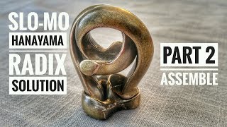 Hanayama Radix Solution Slomo Assemble Tutorial Part 2 [upl. by Liartnod640]