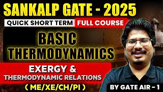 Sankalp GATE  2025  Basic Thermodynamics 08  Exergy amp Thermodynamic Relations  MEXE  GATE 2025 [upl. by Bonnice]