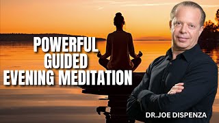 DrJoe Dispenza Evening Meditation  25 min Guided Meditation for Abundance and Gratitude [upl. by Gylys]