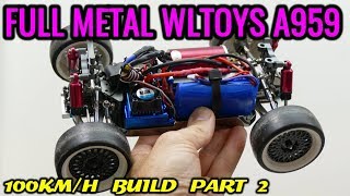 FULL METAL WLTOYS A959 3000KV 100kmh Target CRAZY BUILD Part 2 It Runs [upl. by Niletak]