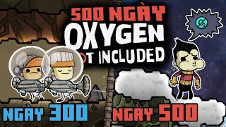 500 Ngày Sa Sút trong Oxygen Not Included [upl. by Claudio]