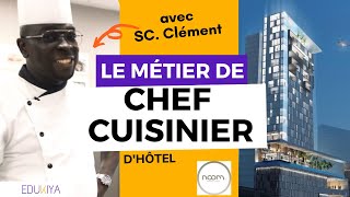 Le métier de Chef Cuisinier dans lhôtellerie avec Chef Clément [upl. by Waldon]