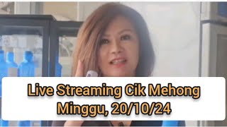 Live Streaming Cik Mehong Minggu 20102024 [upl. by Saerdna]