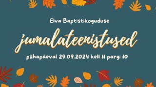 Elva Baptistikoguduse jumalateenistus 29092024 [upl. by Schram]