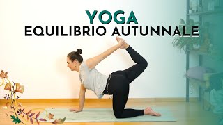 Pratica YOGA  EQUILIBRIO nel Periodo Autunnale [upl. by Yeleek407]