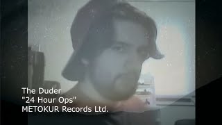 The Duder aka Habermann  24 Hour Ops METOKUR Records Ltd [upl. by Nnylrats]