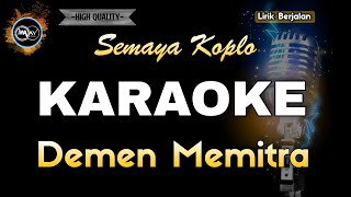 DEMEN MEMITRA SEMAYA KOPLO  KARAOKE [upl. by Linson]