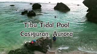 Tibu Tidal Pool in beautiful Casiguran  Aurora [upl. by Gant926]