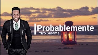 Yiyo Sarante Probablemente Letras [upl. by Hnamik]