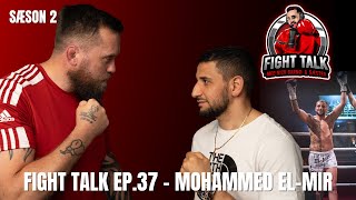 FightTalk Ep37  Mohammed Elmir [upl. by Nij]