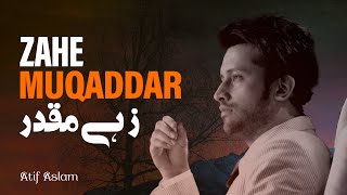 Zahe Muqaddar ｜ Naat ｜ Atif Aslam ｜ Ramadan Special ｜ Zuljalal Naat Production [upl. by Kciredec]