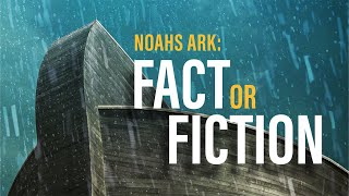 Noahs Ark  Fact or Fiction [upl. by Ised]