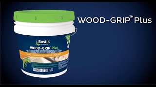 Bostik WoodGrip™ Plus  Advanced TriLinking™ Adhesive and Moisture Control Membrane [upl. by Hewett]