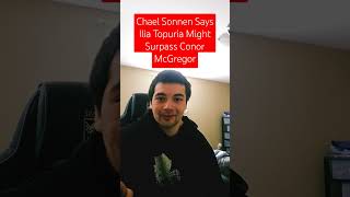 Chael Sonnen Says Ilia Topuria Might Surpass Conor McGregor [upl. by Acim]