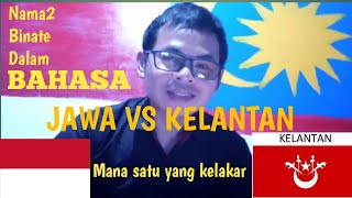 DIALOG KELANTAN VS JAWA  Nama2 Binatang [upl. by Aissatan332]