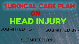 Surgical care plan on Head InjuryNursing care plan on Head Injury [upl. by Marino]