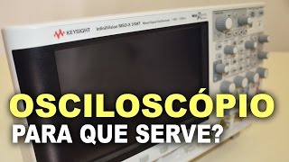 O que é um osciloscópio e para que serve [upl. by Etnuahc551]