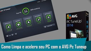 Como Limpar e Acelerar seu PC com o AVG Pc TuneUp 2016Full [upl. by Garey]