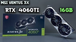 MSI VENTUS 3X RTX 4060TI 16GB UNBOX INSTALL GAMEPLAY [upl. by Andrien709]