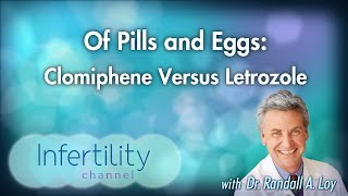 Of Pills and Eggs Clomiphene Versus Letrozole [upl. by Linetta470]