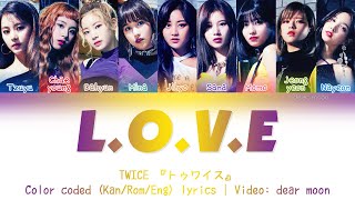 TWICE 『トゥワイス』  LOVE Color coded KanRomEng lyrics [upl. by Atiram]